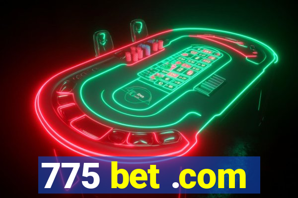 775 bet .com